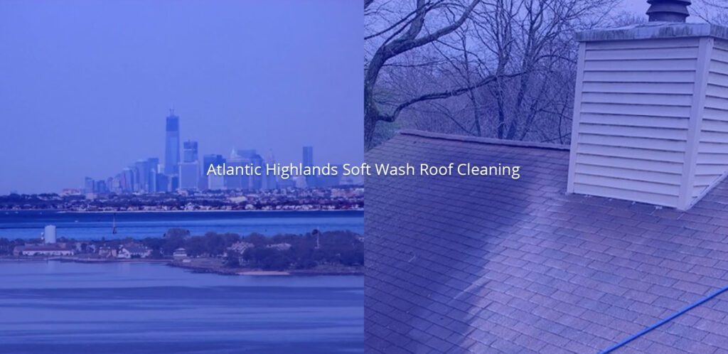 Soft Wash Roof Cleaning services in Atlantic Highlands, NJ