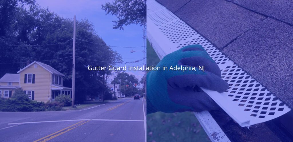 Gutter Guard Installation in Adelphia NJ