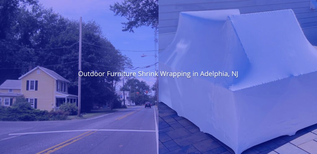 Outdoor Furniture Shrink Wrapping in Adelphia NJ