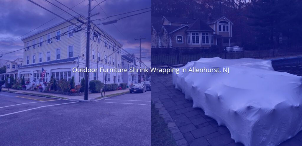 Outdoor Furniture Shrink Wrapping in Allenhurst NJ