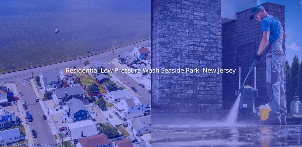 Residential Low Pressure Wash Seaside Park New Jersey